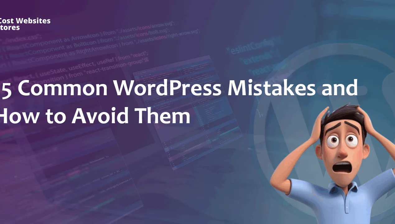 15 Common WordPress Mistakes and How to Avoid Them